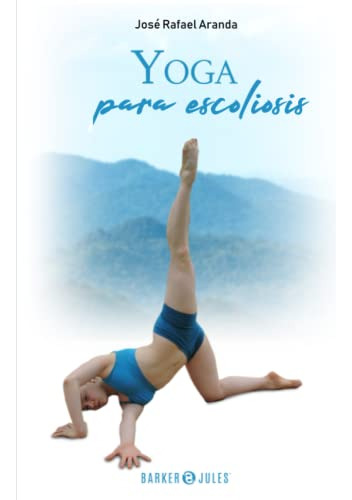 Yoga Para Escoliosis (spanish Edition)