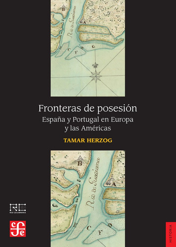 Fronteras De Posesiãâ³n, De Herzog, Tamar. Editorial Fondo De Cultura Económica De España, S.l., Tapa Blanda En Español