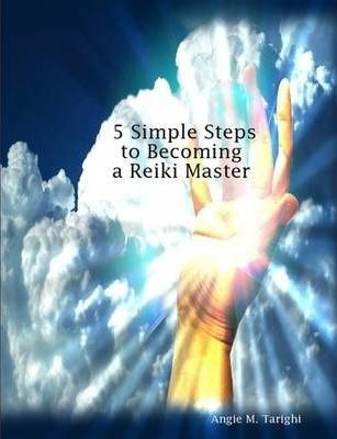 Libro 5 Simple Steps To Becoming A Reiki Master - Angie M...