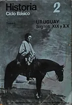 Comprar Historia Del Uruguay Siglo Xix Y Xx.. - Mauricio Schurmann P
