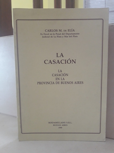 Derecho La Casación En La Provincia De Buenos Aires. De Elía