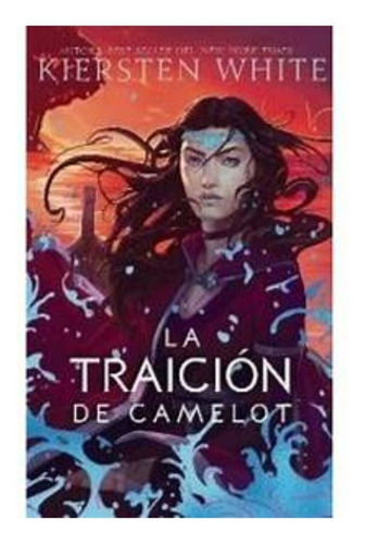 Traicion De Camelot, La - White Kiersten