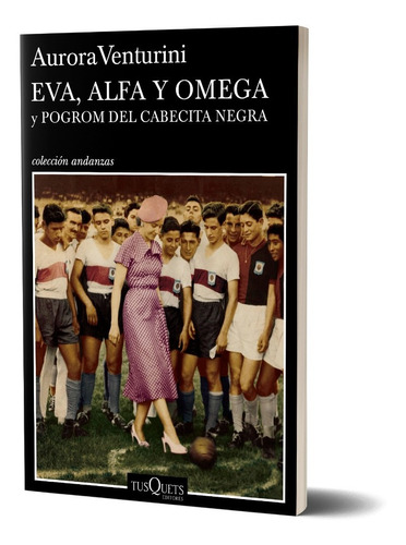 Imagen 1 de 1 de Eva Alfa Y Omega - Aurora Venturini - Tusquets - Libro