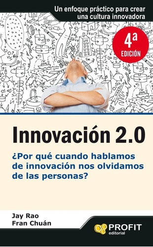Innovación 2.0, De Jay Rao, Fran Chuan. Editorial Profit En Español