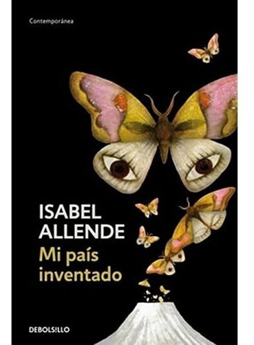 Mi País Inventado, De Allende, Isabel. Editorial Debols!llo, Tapa Blanda En Español, 2004