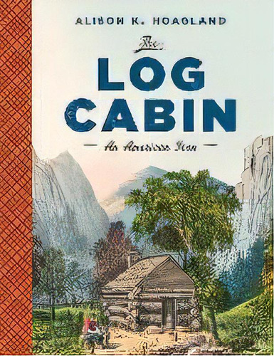 The Log Cabin : An American Icon, De Alison K. Hoagland. Editorial University Of Virginia Press, Tapa Blanda En Inglés