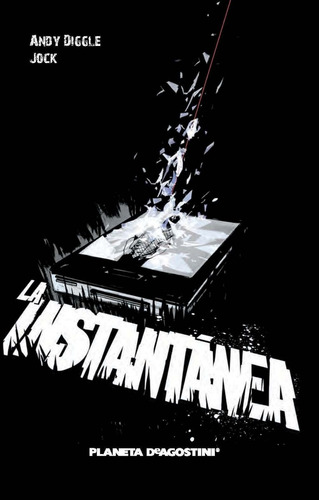 La Instantanea, De Andy Diggle. Editorial Planeta Comics, Edición 1 En Español, 2013