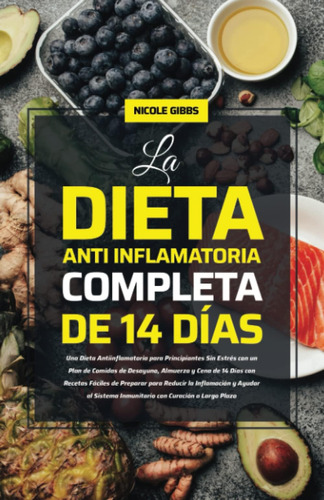 Libro: La Dieta Antiinflamatoria Completa De 14 Días: Una De