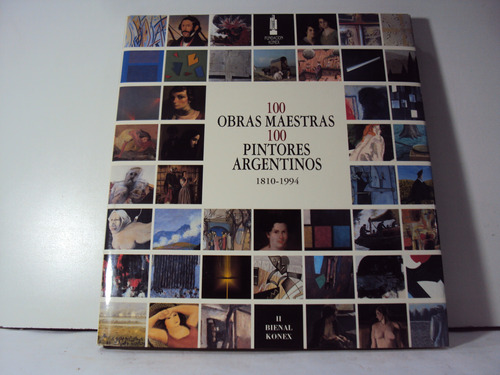 100 Obras Maestras  100 Pintores Argentinos 1810 1994 Konen
