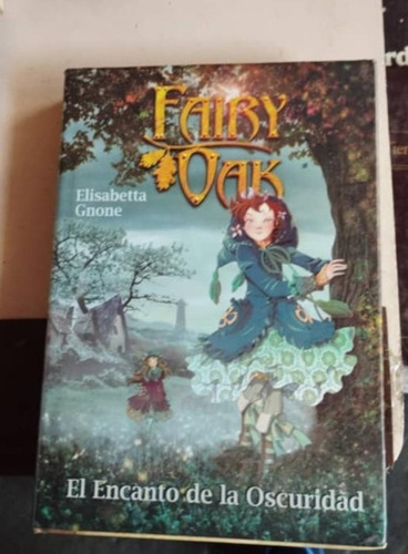 Fairy Oak, El Encanto De La Oscuridad 