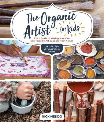 Libro The Organic Artist For Kids : A Diy Guide To Making...