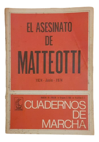 Cuadernos De Marcha 78-el Asesinato De Matteotti