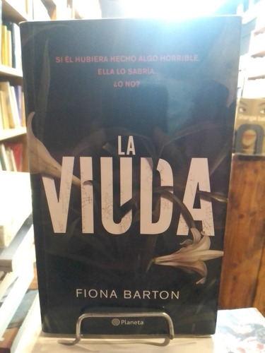 La Viuda - Fiona Barton - Ed. Planeta - Impecable Estado.