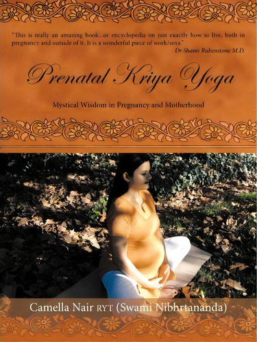 Prenatal Kriya Yoga, De Camella Nair Ryt (swami Nibhrtananda). Editorial Authorhouse, Tapa Blanda En Inglés