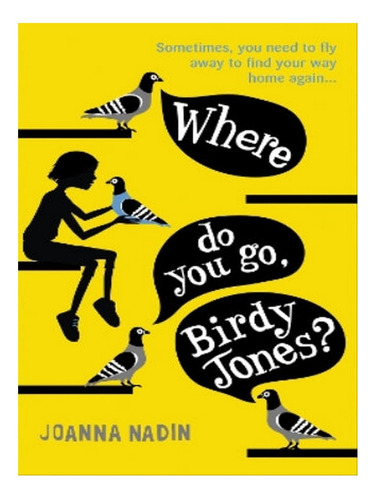 Where Do You Go, Birdy Jones? - Joanna Nadin. Eb08