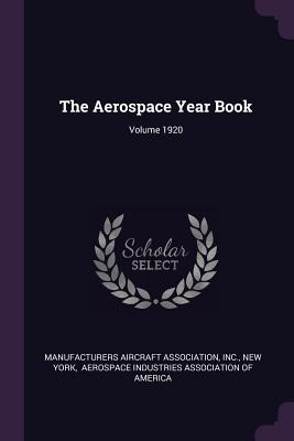 Libro The Aerospace Year Book; Volume 1920 - Association,...