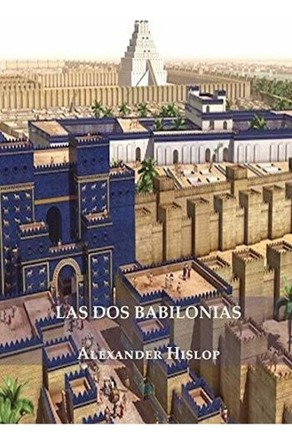 Libro : Las Dos Babilonias - Hislop, Alexander