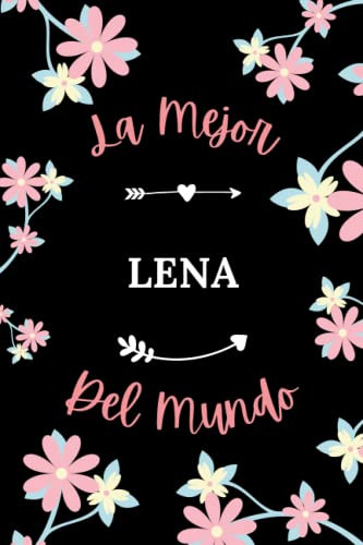 La Mejor Lena Del Mundo: Cuaderno De Notas Lena Notebook - 1