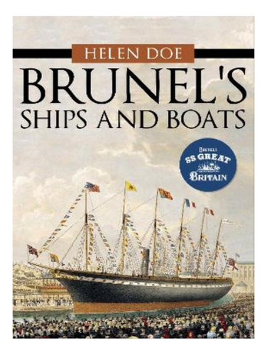 Brunel's Ships And Boats - Helen Doe. Eb05