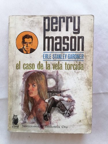 Perry Mason El Caso De La Vela Torcida Erle Stanley Gardner