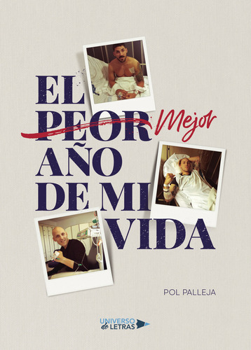 El Peor Mejor Año De Mi Vida, De Palleja , Pol.., Vol. 1.0. Editorial Universo De Letras, Tapa Blanda, Edición 1.0 En Español, 2019