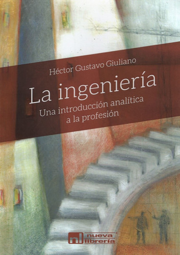 La Ingenieria Una Introduccion Analitica A La Profesion - He