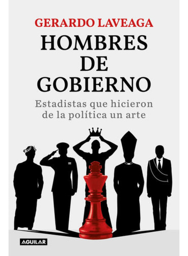 Hombres De Gobierno - Gerardo Laveaga