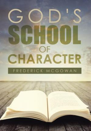Libro God's School Of Character - Frederick Mcgowan