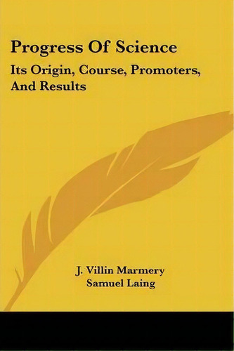 Progress Of Science, De J Villin Marmery. Editorial Kessinger Publishing, Tapa Blanda En Inglés