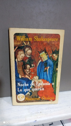 Noche De Epifanía O Lo Que Queráis. Williams Shakespeare