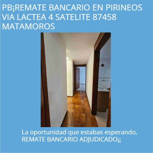 Pb¡remate Bancario En Pirineos Via Lactea 4 Satelite 87458 Matamoros
