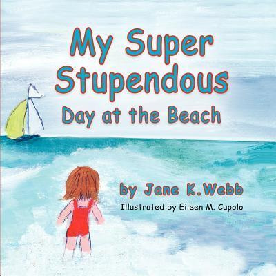 Libro My Super Stupendous Day At The Beach - Jane K Webb
