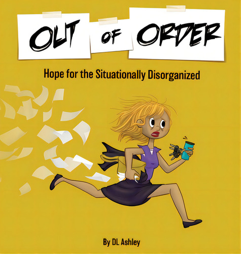 Out Of Order: Hope For The Situationally Disorganized, De Ashley, Dl., Vol. 1. Editorial Lightning Source Inc, Tapa Dura En Inglés