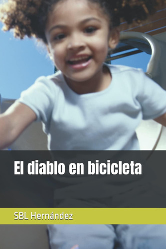 Libro: El Diablo En Bicicleta (spanish Edition)