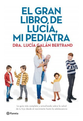 El Gran Libro De Lucia Mi Pediatra - Galan Bertrand Lucia (l