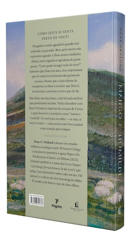Manso E Humilde: O Coração De Cristo Para Quem Peca E Para Quem Sofre - Dane Ortlund - Livro Físico Capa Dura