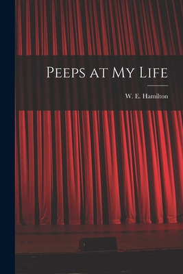 Libro Peeps At My Life [microform] - Hamilton, W. E. (wil...
