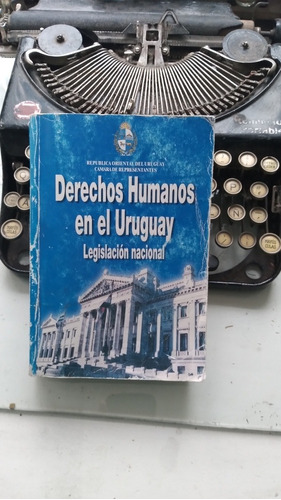 Derechos Humanos En El Uruguay - Legislación Nacional