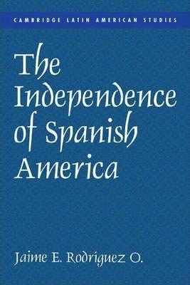 Cambridge Latin American Studies: The Independence Of Spa...