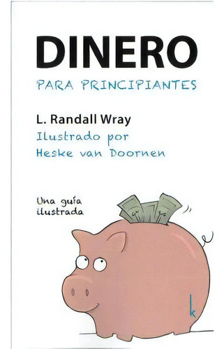 Dinero Para Principiantes, De Wray, L. Randall. Editorial Lola Books, Tapa Blanda En Español
