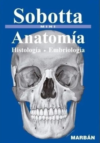 Sobotta Mini: Anatomía, Histología, Embriología - Sobotta