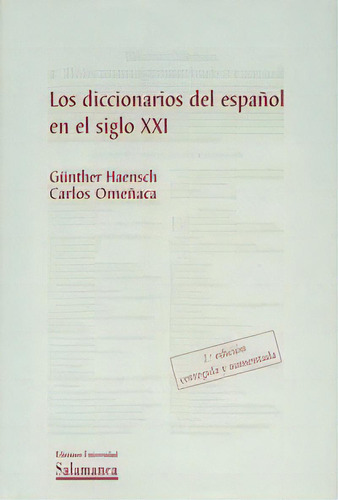 Los Diccionarios Del Espaãâ±ol En El Siglo Xxi, De Haensch, Günther. Editorial Ediciones Universidad De Salamanca En Español