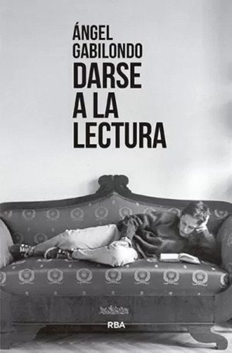 Darse A La Lectura - Gabilondo, Ángel  - *