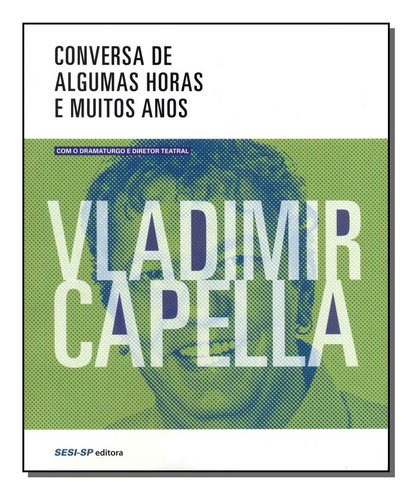 Libro Conversa De Algumas Horas E Muitos Anos De Capella Vla