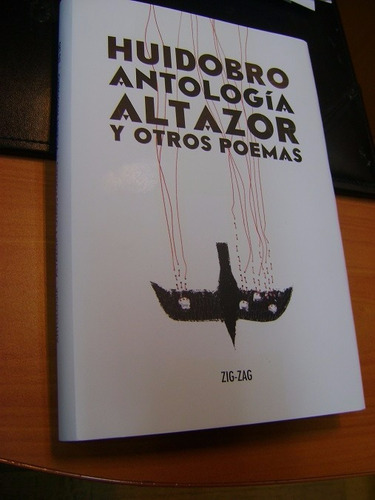 Antología, Altazor Y Otros Poemas  Vicente Huidobro