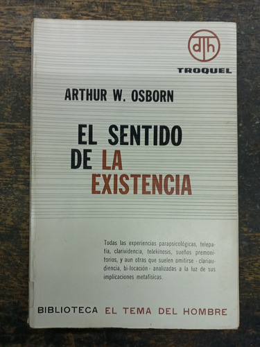 El Sentido De La Existencia * Arthur W. Osborn * Troquel *