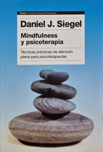 Mindfulness Y Psicoterapia - Daniel J. Siegel 