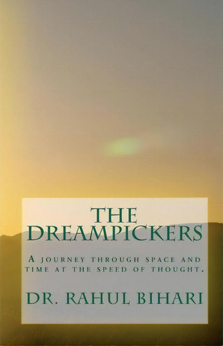 The Dreampickers, De Dr Rahul Bihari. Editorial Createspace Independent Publishing Platform, Tapa Blanda En Inglés