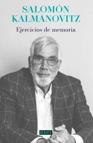 Ejercicios De Memoria, De Salomón Kalmanovitz. Editorial Penguin Random House, Tapa Blanda, Edición 2022 En Español