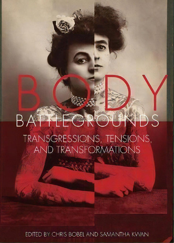 Body Battlegrounds : Transgressions, Tensions, And Transfor, De Chris Bobel. Editorial Vanderbilt University Press En Inglés